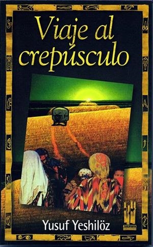VIAJE AL CREPUSCULO | 9788481362268 | YESHILOZ, YUSUF