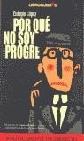 POR QUE NO SOY PROGRE | 9788493179779 | LOPEZ, EULOGIO