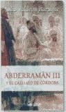 ABDERRAMAN III Y EL CABALLERO DE CORDOBA | 9788484509967 | VALDEON, JULIO