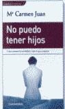 NO PUEDO TENER HIJOS | 9788484508373 | JUAN, Mº CARMEN