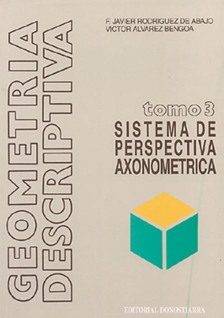 SISTEMA DE PERSPECTIVA AXONOMETRICA | 9788470631702 | RODRIGUEZ DE ABAJO, FRANCISCO JAVIER  ÁLVAREZ BENG