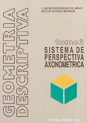 SISTEMA DE PERSPECTIVA AXONOMETRICA | 9788470631702 | RODRIGUEZ DE ABAJO, FRANCISCO JAVIER  ÁLVAREZ BENG