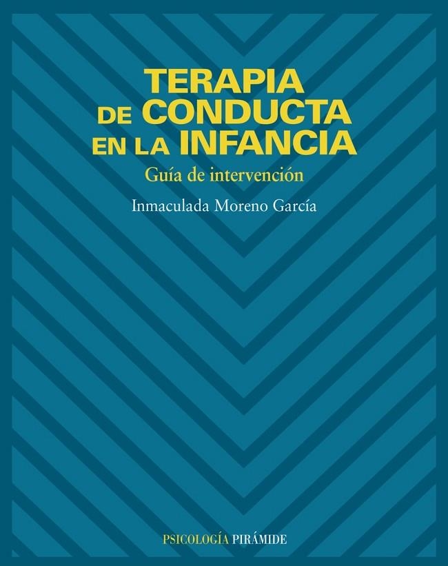 TERAPIA DE CONDUCTA EN LA INFANCIA GUIA DE INTERVENCION | 9788436816587 | MORENO GARCIA, INMACULADA