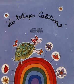 TORTUGA CATALINA, LA | 9788481313727 | MIQUEL, CARME - PORTALES. MATILDE
