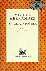 ANTOLOGIA POETICA  MIGUEL HERNANDEZ | 9788423974870 | HERNANDEZ, MIGUEL
