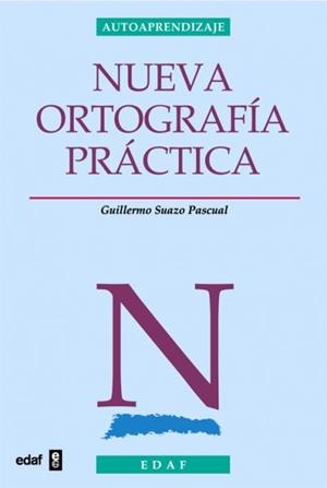 NUEVA ORTOGRAFIA PRACTICA | 9788441411012 | SUAZO, GUILLERMO