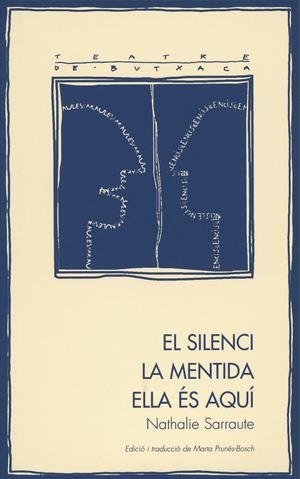 SILENCI/LA MENTIDA/ELLA ES AQUI | 9788479358983 | SARRAUTE, NATHALIE