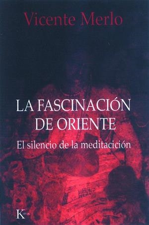 FASCINACION DE ORIENTE LA | 9788472454903 | MERLO, VICENTE