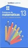 PROBLEMAS DE MATEMATICAS 13 | 9788429475111 | SANTILLANA