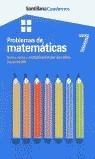 PROBLEMAS DE MATEMATICAS 7 | 9788429474602 | SANTILLANA
