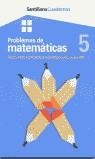 PROBLEMAS DE MATEMATICAS 5 | 9788429472097 | SANTILLANA