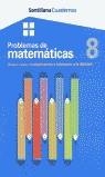 PROBLEMAS DE MATEMATICAS 8 | 9788429474619 | SANTILLANA