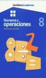 NUMEROS Y OPERACIONES 8 | 9788429472028 | SANTILLANA
