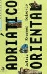 ADRIATICO ORIENTAL ISTRIA KVARNER DALMACIA | 9788448303662