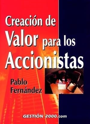 CREACION DE VALOR PARA LOS ACCIONISTAS | 9788480887670 | FERNANDEZ, PABLO