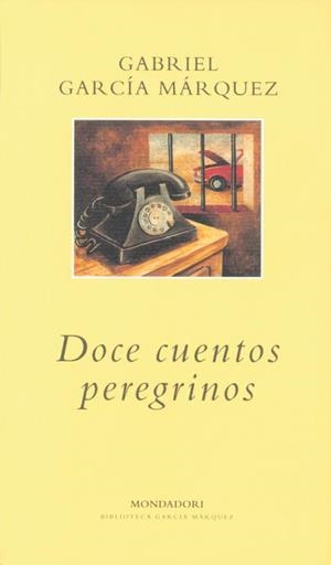 DOCE CUENTOS PEREGRINOS | 9788439704522 | GARCIA MARQUEZ, GABRIEL