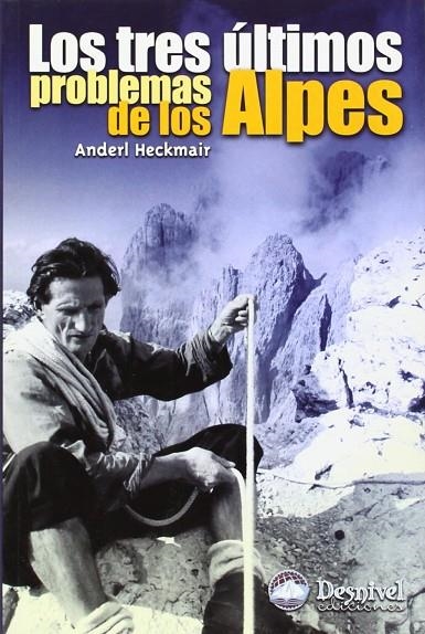 TRES ULTIMOS PROBLEMAS DE LOS ALPES, LOS | 9788495760586 | HECKMAIR, ANDERL