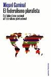 FEDERALISMO PLURALISTA  DEL FEDERALISMO NACIONAL AL FEDERALI | 9788449312533 | CAMINAL, MIQUEL
