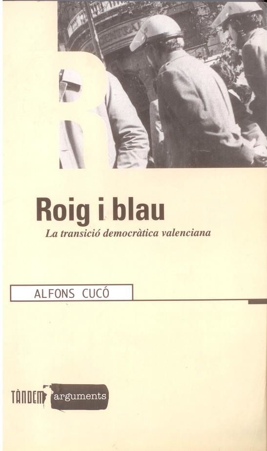 ROIG I BLAU LA TRANSICIO DEMOCRATICA VALENCIANA | 9788481312799 | CUCO, ALFONS