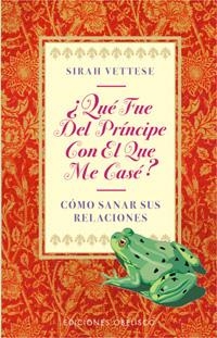 QUE FUE DEL PRINCIPE CON EL QUE ME CASE | 9788477208723 | VETTESE, SIRAH