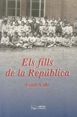 FILLS DE LA REPUBLICA, ELS | 9788479356675 | VALLS, EMILI
