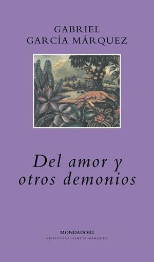 DEL AMOR Y OTROS DEMONIOS | 9788439704539 | GARCIA MARQUEZ, GABRIEL