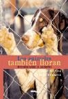 ANIMALES TAMBIEN LLORAN, LOS | 9788493106799 | MERIDA/SENTANA