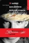 SOLDAT QUE PARLAVA AMB EL CRUECS | 9788448911928 | BERTRAN, XAVIER