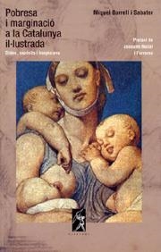 POBRESA I MARGINACIO A LA CATALUNYA IL.LUSTRADA | 9788493225445 | BORREL, MIQUEL