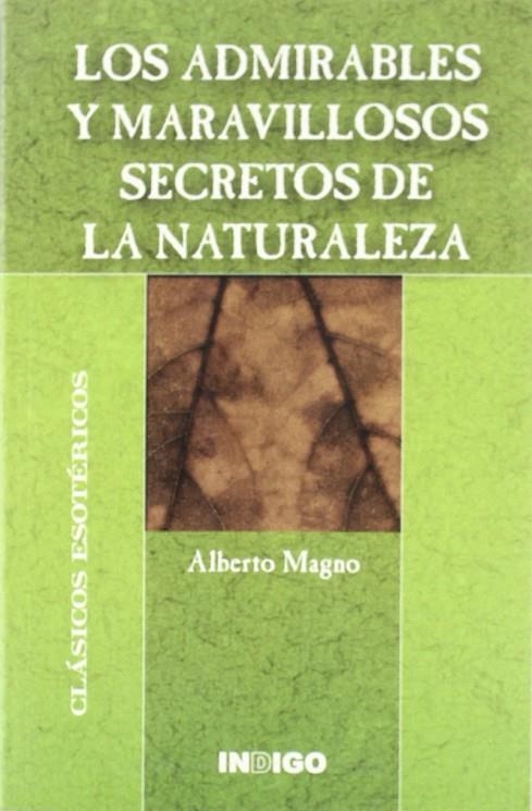 ADMIRABLES Y MARAVILLOSOS SECRETOS DE LA NATURALEZA | 9788489768710 | MAGNO, ALBERTO