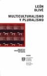 MULTICULTURALISMO Y PLURALISMO | 9789688534267 | OLIVE, LEON