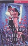 TAN VELOZ COMO EL DESEO | 9788497591263 | ESQUIVEL, LAURA
