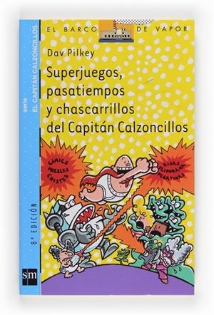SUPERJUEGOS, PASATIEMPOS Y CHASCARRILOS DEL CAPITAN CALZONCI | 9788434888531 | PILKEY, DAV