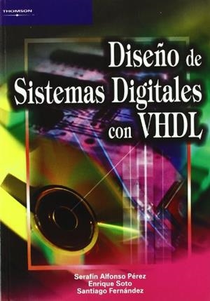 DISEÑO DE SISTEMAS DIGITALES CON VHDL | 9788497320818 | PEREZ/SOTO/FERNANDEZ