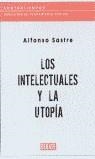 INTELECTUALES Y LA UTOPIA, LOS | 9788483069974 | SASTRE, ALFONSO