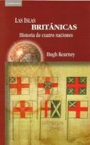ISLAS BRITANICAS HISTORIA DE CUATRO NACIONES, LA | 9788483230398 | KEARNEY, HUGH