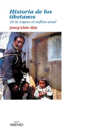 HISTORIA DE LOS TIBETANOS  DE LOS ORIGENES AL CONFLICTO ACTU | 9788497430241 | ALAY, JOSEP LLUIS