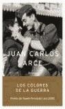 COLORES DE LA GUERRA, LOS | 9788408045571 | ARCE, JUAN CARLOS