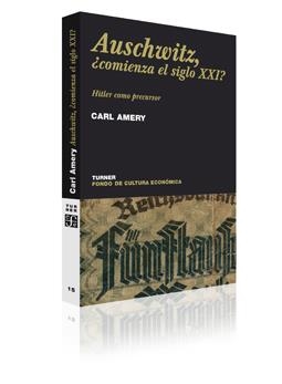 AUSCHWITZ COMIENZA EL SIGLO XXI HITLER COMO PRECUSOR | 9788475065281 | AMERY, CARL