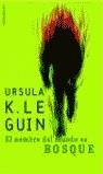 NOMBRE DEL MUNDO ES BOSQUE, EL | 9788445074084 | LE GUIN, URSULA K.