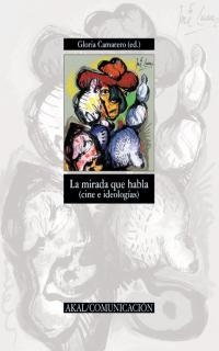 MIRADA QUE HABLA (CINE E IDEOLOGIAS) | 9788446019961 | CAMARERO, GLORIA (ED)