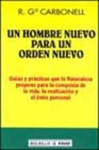 HOMBRE NUEVO PARA UN ORDEN NUEVO, UN | 9788441412033 | CARBONELL, R Gº