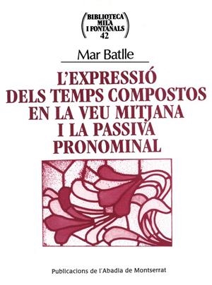 EXPRESSIO DELS TEMS COMPOSTOS EN LA VEU MITJANA I LA PASIVA | 9788484154334 | BATLLE, MAR