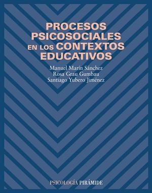 PROCESOS PSICOSOCIALES EN LOS CONTEXTOS EDUCATIVOS | 9788436817102 | MARIN/GRAU/YUBERO