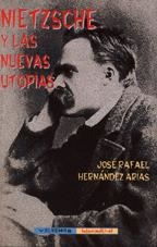 NIETZCHE Y LAS NUEVAS UTOPIAS | 9788477024163 | HERNANDEZ, JOSE RAFAEL