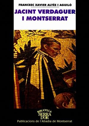 JACINT VERDAGUER I MONTSERRAT | 9788484154372 | ALTES, FRANCESC XAVIER