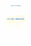 LUZ QUE ARRASTRA | 9788460724810 | BASTUS, JOSE MARIA