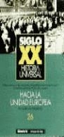 HACIA LA UNIDAD EUROPEA, SIGLO XX 16 | 9788476793961 | TAMAMES GÓMEZ, RAMÓN / HERNÁNDEZ, ELENA / BAHAMONDE MAGRO, ÁNGEL