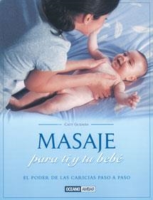 MASAJE PARA TI Y PARA TU BEBE | 9788475560793 | GUZMAN, CATY