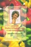 MENUS PARA ESTAR SANOS Y NO ENGORDAR | 9788467003185 | GALIANO, CRISTINA
